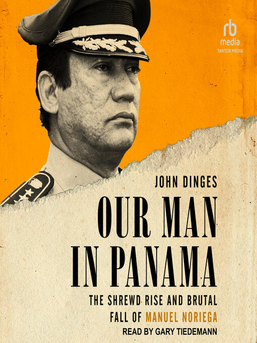 Title details for Our Man in Panama by John Dinges - Wait list